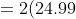 = 2(24.99) + 6.99 + 10.95 = 67.92
